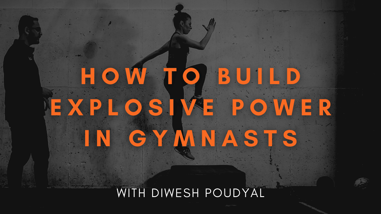 How To Build Explosive Power in Gymnasts with Diwesh Poudyal